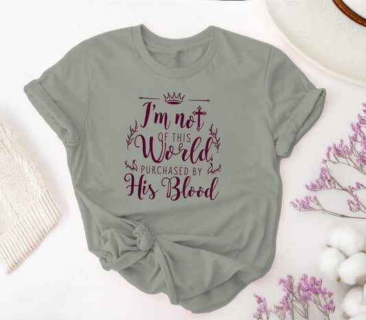 I’m Not of This World, Purchased by His Blood