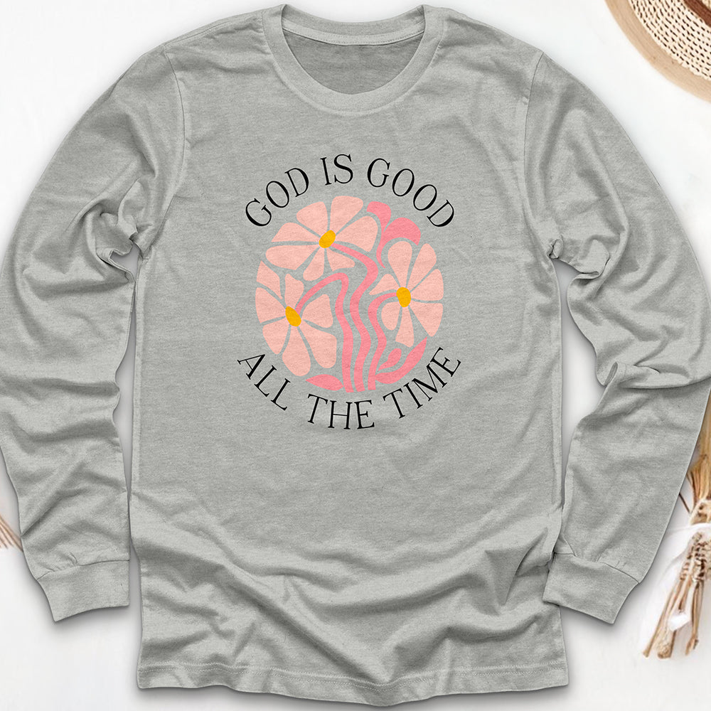 God Is Good All The Time Long Sleeve Tee
