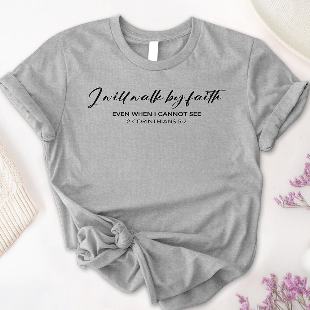 I Will Walk by Faith Tee