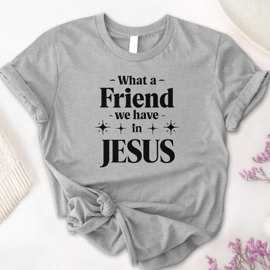 What a Friend We Have In Jesus Tee
