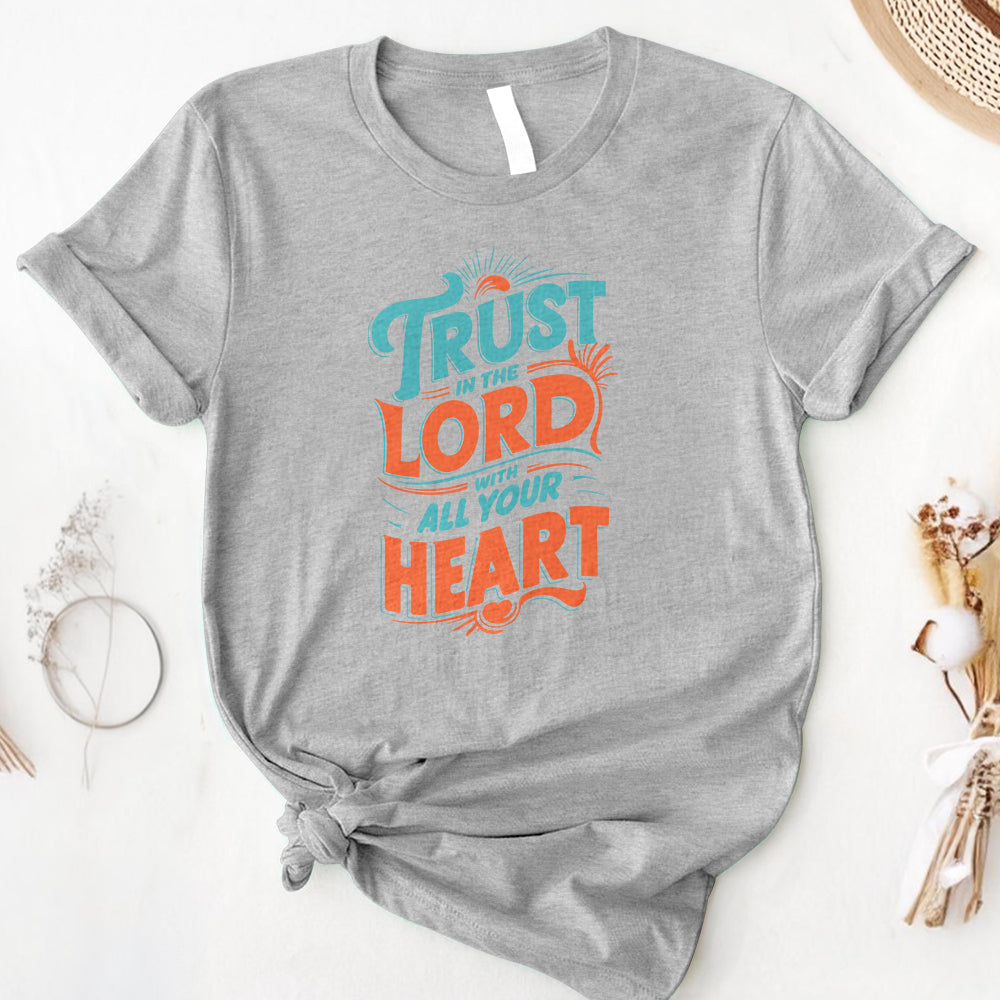 Trust in The Lord With All Your Heart Tee