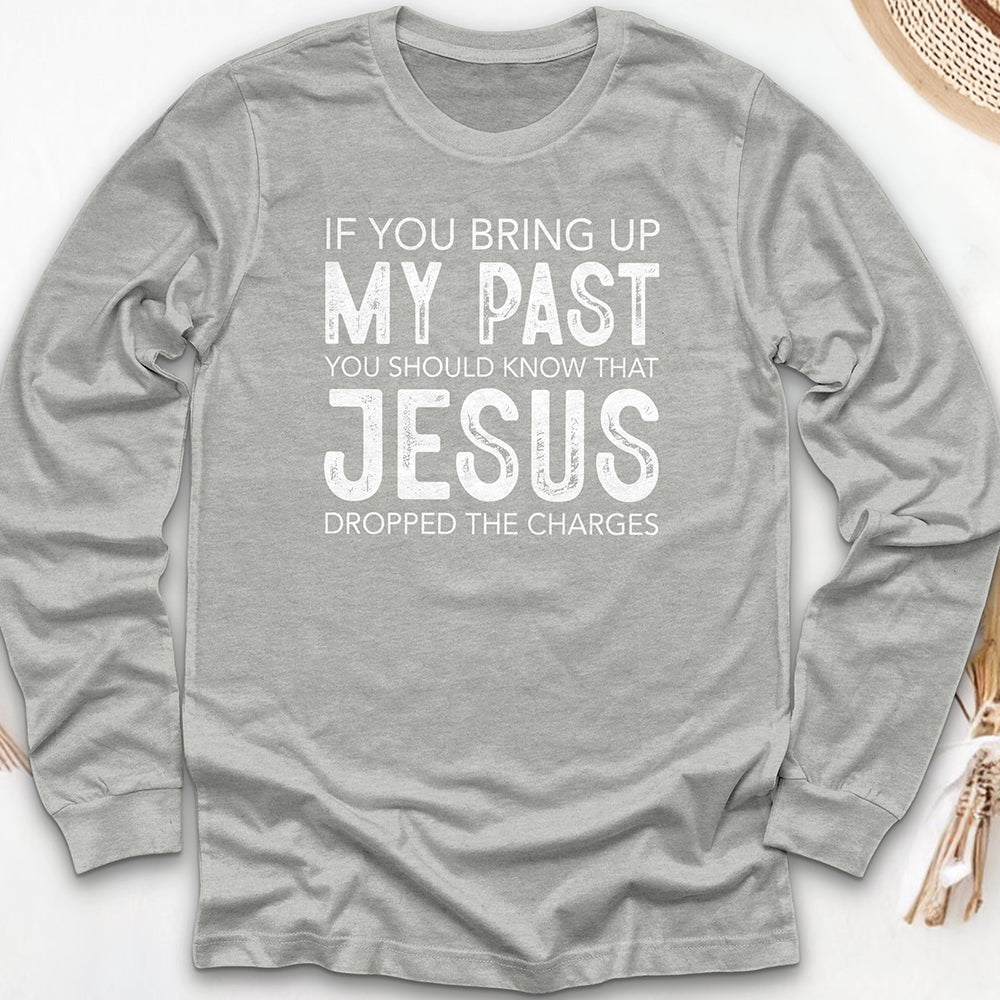If You Bring Up Long Sleeve Tee