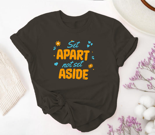 Set Apart, Not Set Aside