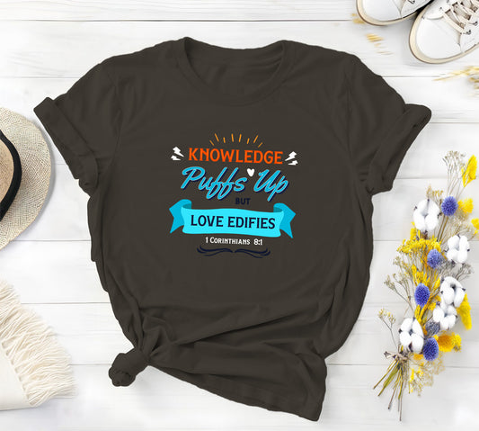 Knowledge Puffs Up But Love Edifies