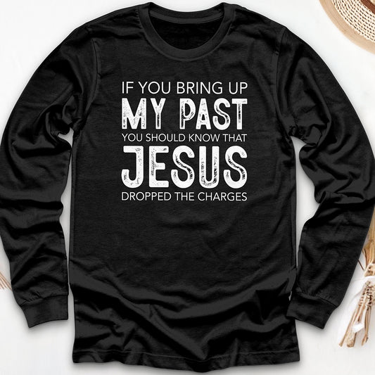 If You Bring Up Long Sleeve Tee