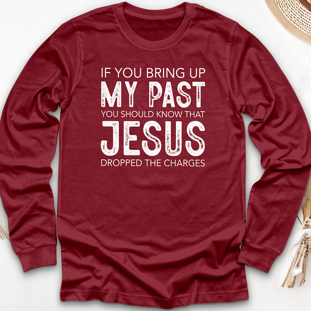 If You Bring Up Long Sleeve Tee