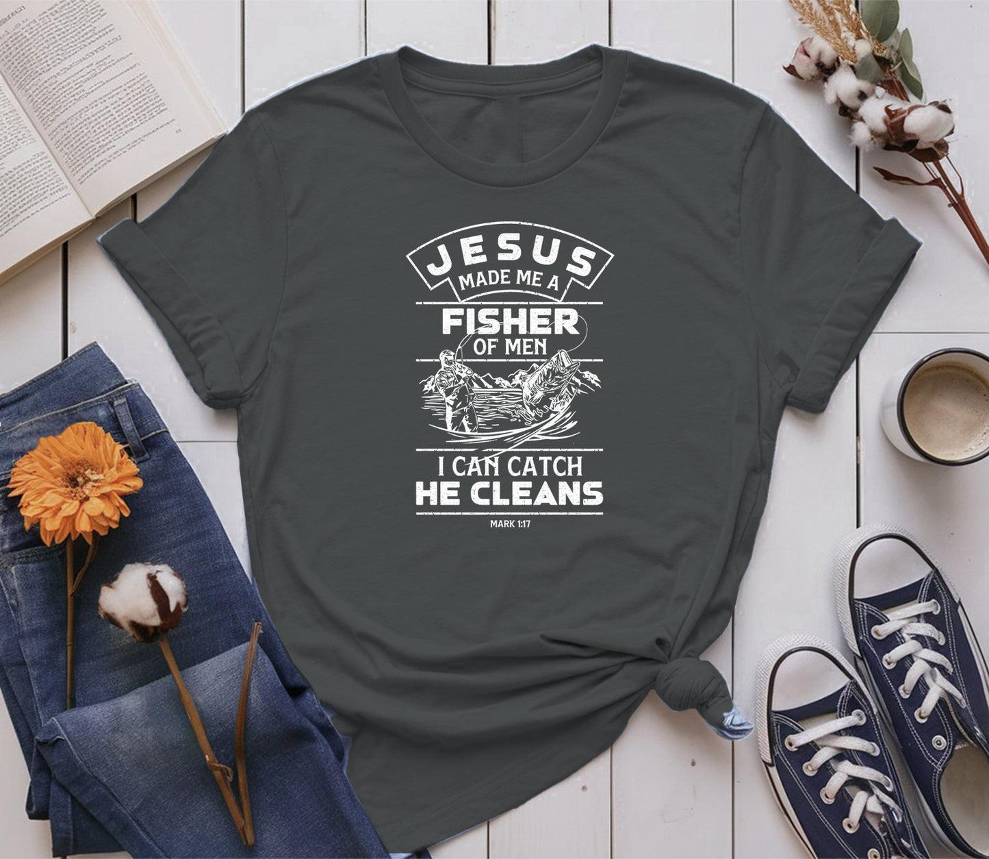 Jesus made me a Fisher of Men, I can catch, he cleans