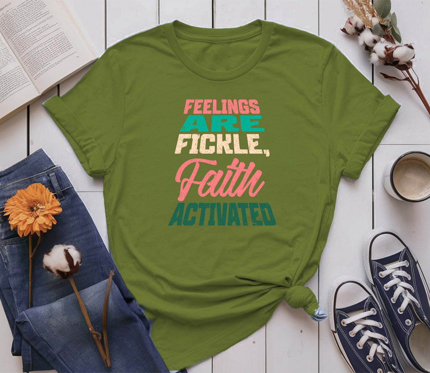 Feelings are Fickle, Faith Activated