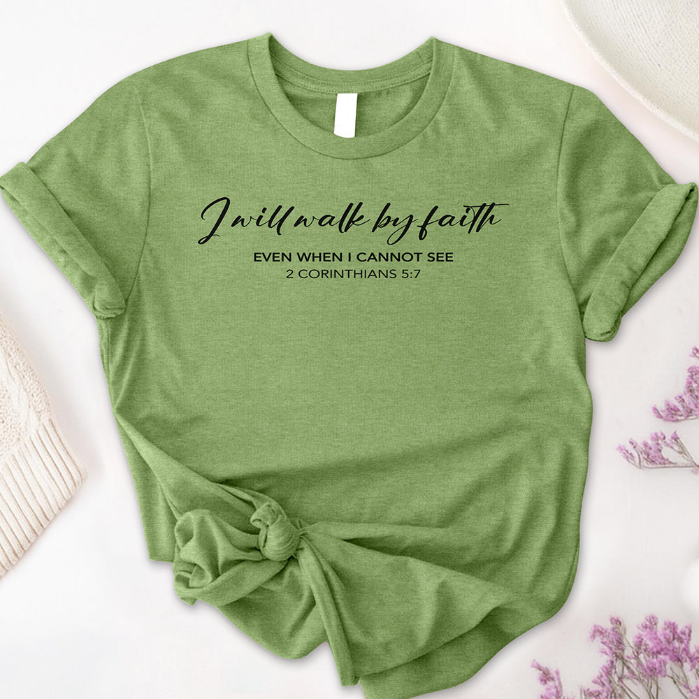 I Will Walk by Faith Tee