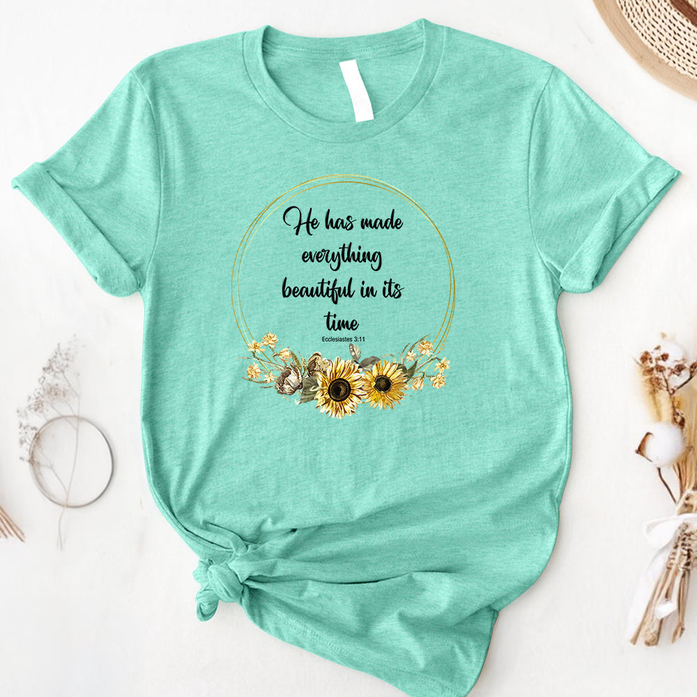 He Has Made Everything Beautiful in Its Time Tee