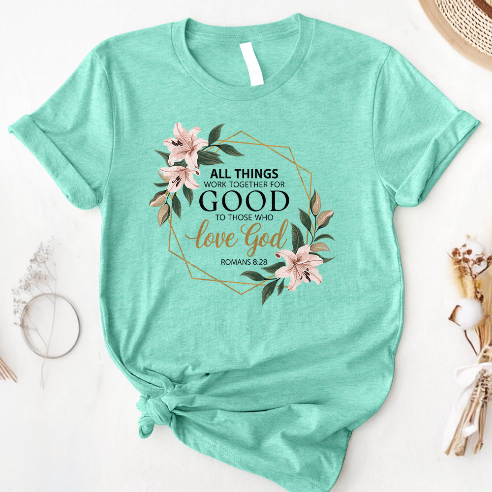 All Things Work Together Women T shirt All Things Work Together Women T shirt