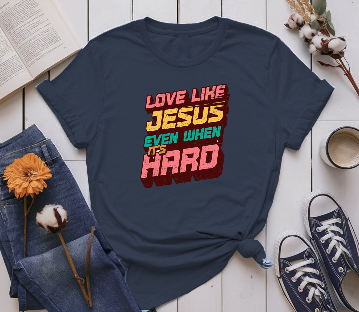 Love Like Jesus, Even When It’s Hard