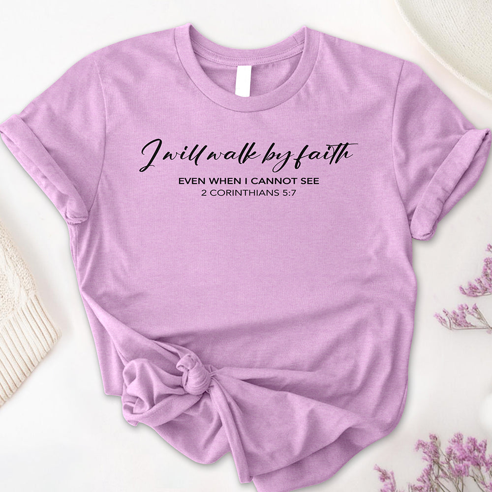 I Will Walk by Faith Tee