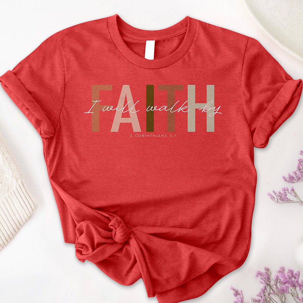 I Will Walk by Faith Tee