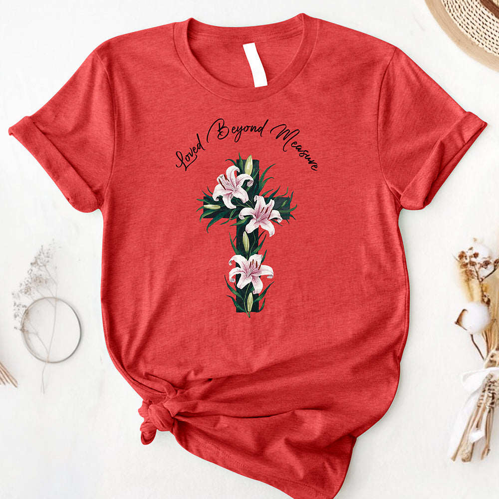 Loved Beyond Measure Tee