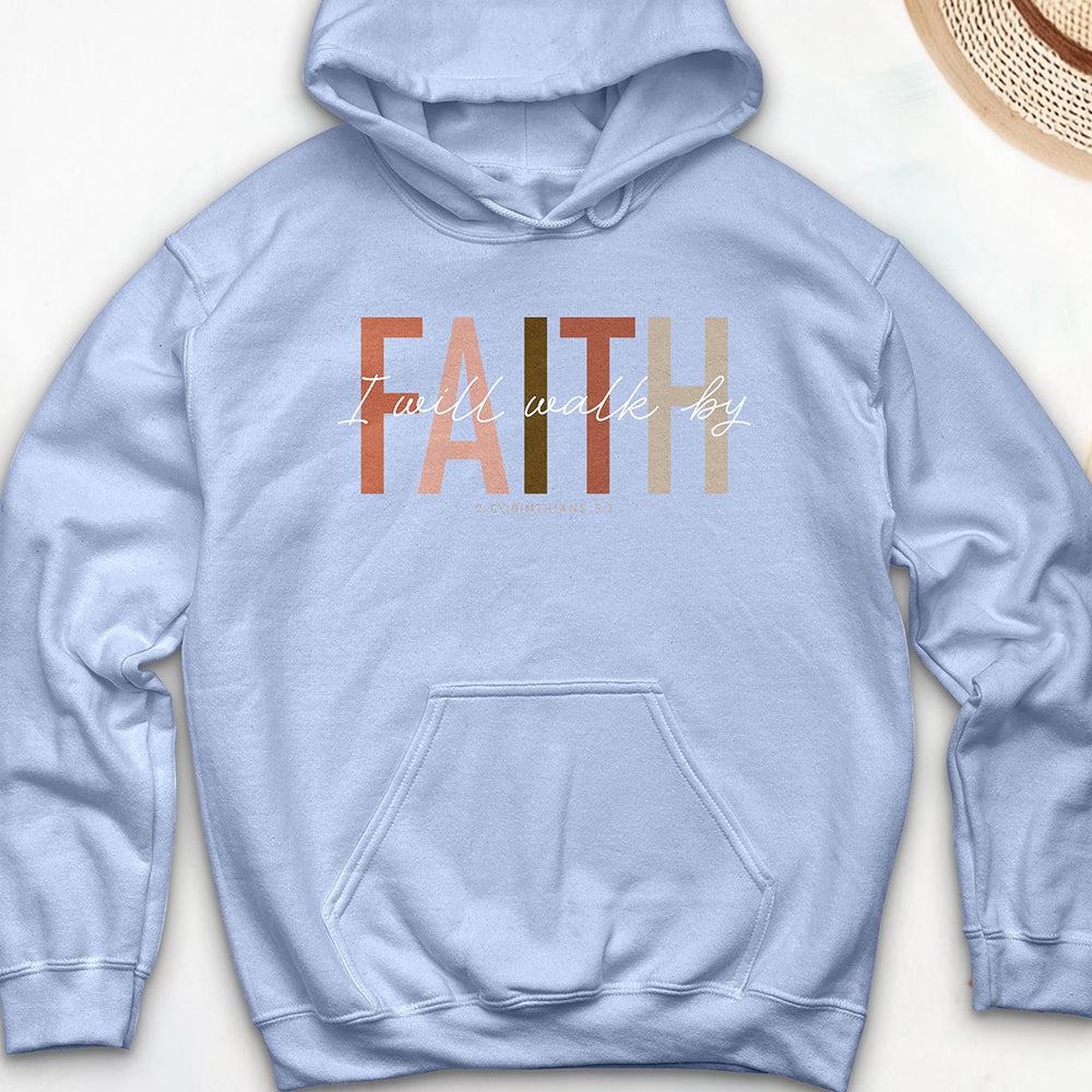 I Will Walk by Faith Hooded Sweatshirt