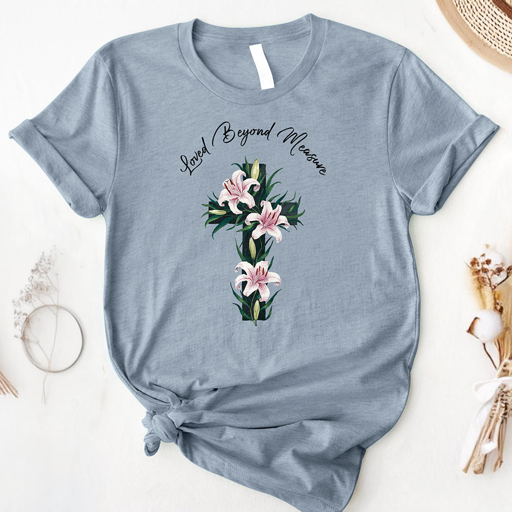 Loved Beyond Measure Tee