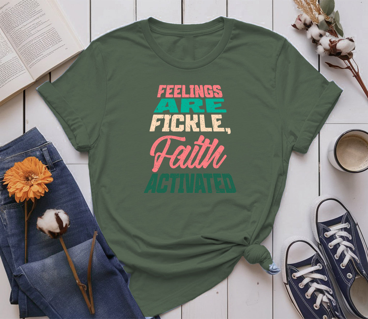 Feelings are Fickle, Faith Activated