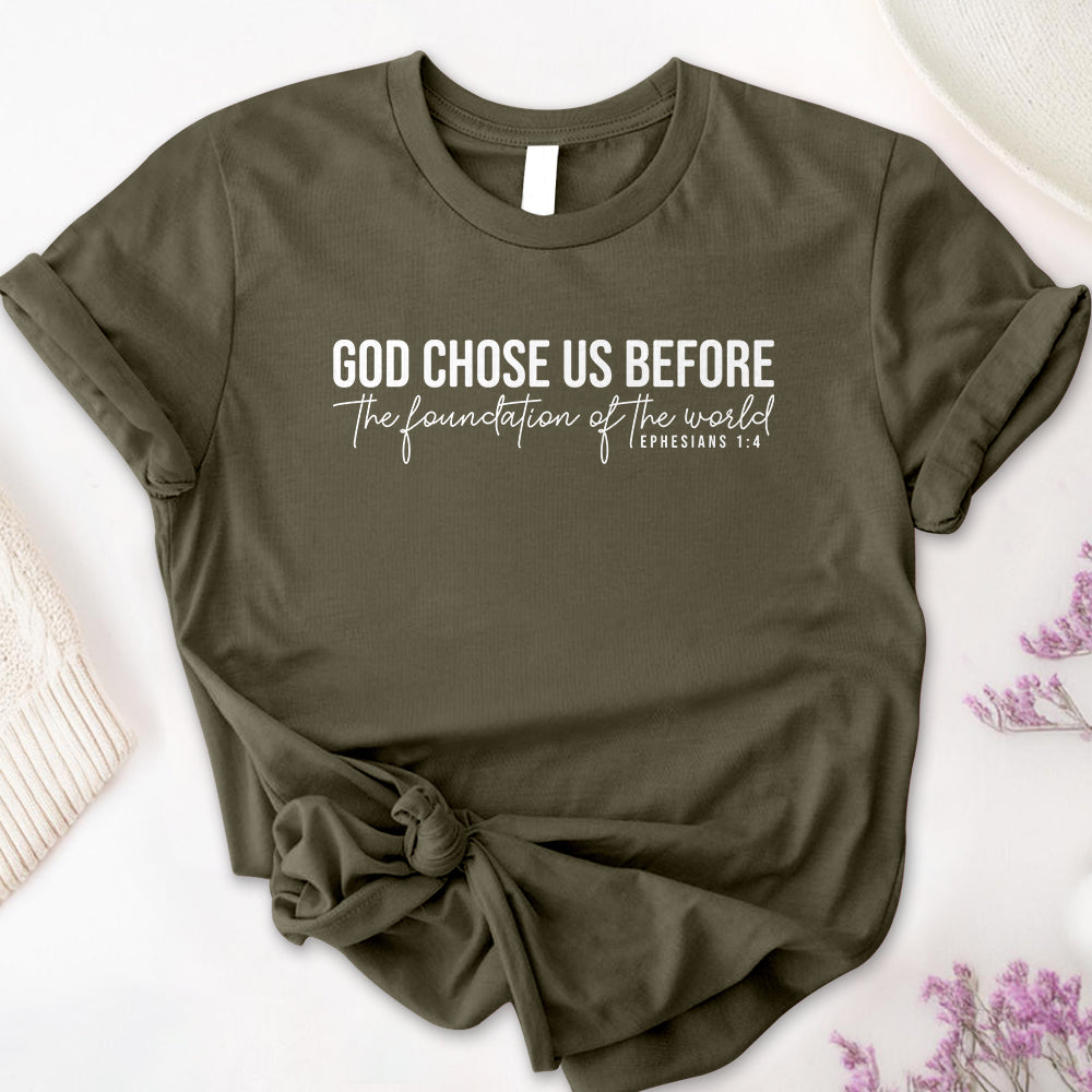 God Chose Us Before Tee