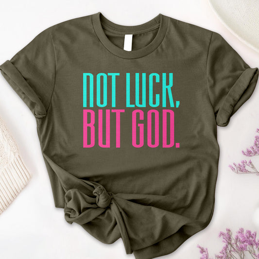 Not Luck, But God Tee