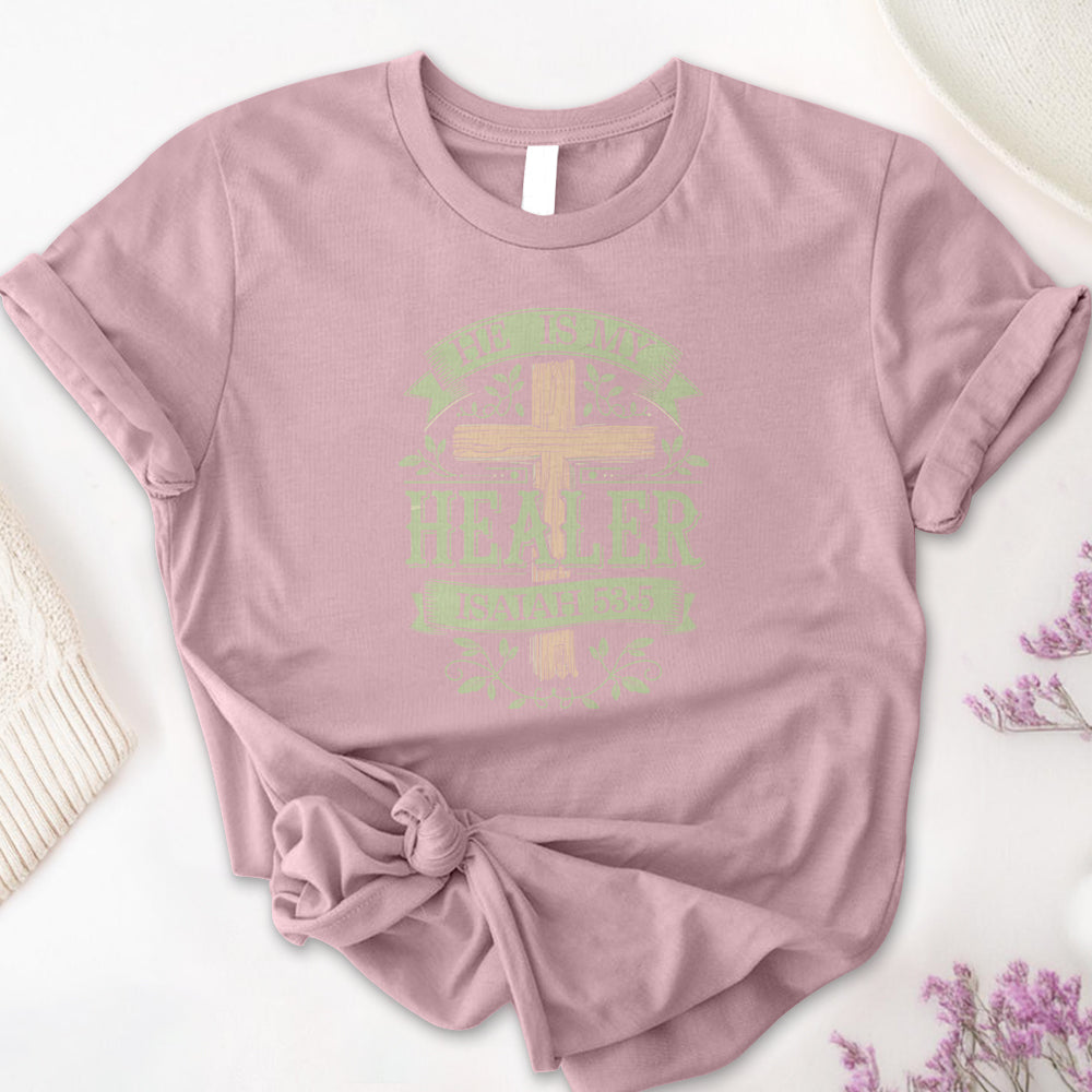 He is my Healer Tee