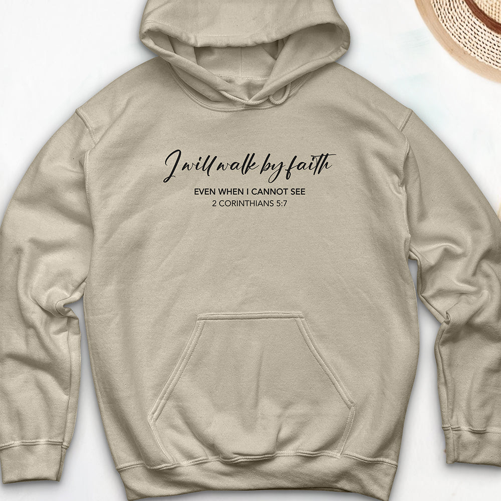 I Will Walk by Faith Hooded Sweatshirt