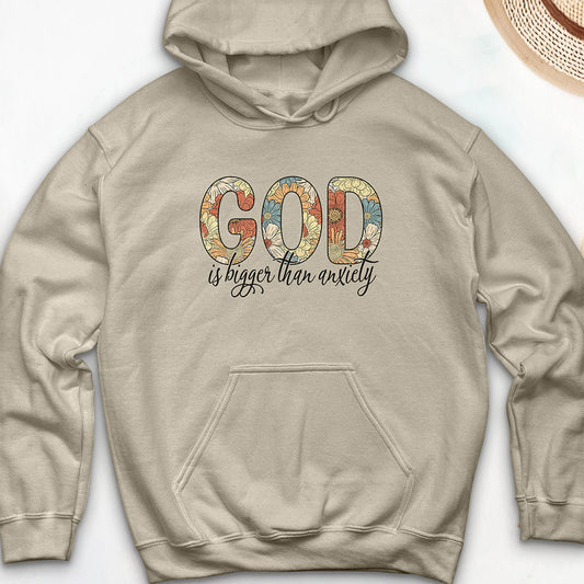 God is Bigger than Anxiety Hooded Sweatshirt