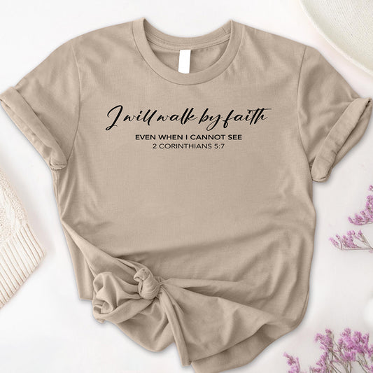 I Will Walk by Faith Tee