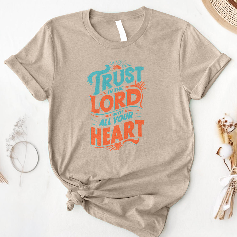 Trust in The Lord With All Your Heart Tee