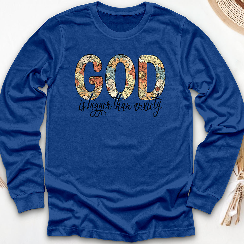 God is Bigger than Anxiety Long Sleeve Tee
