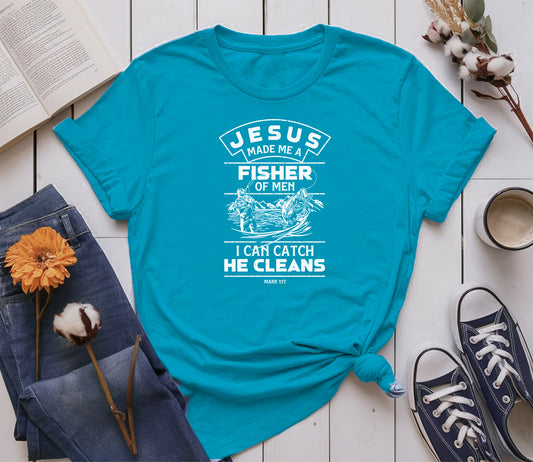 Jesus made me a Fisher of Men, I can catch, he cleans