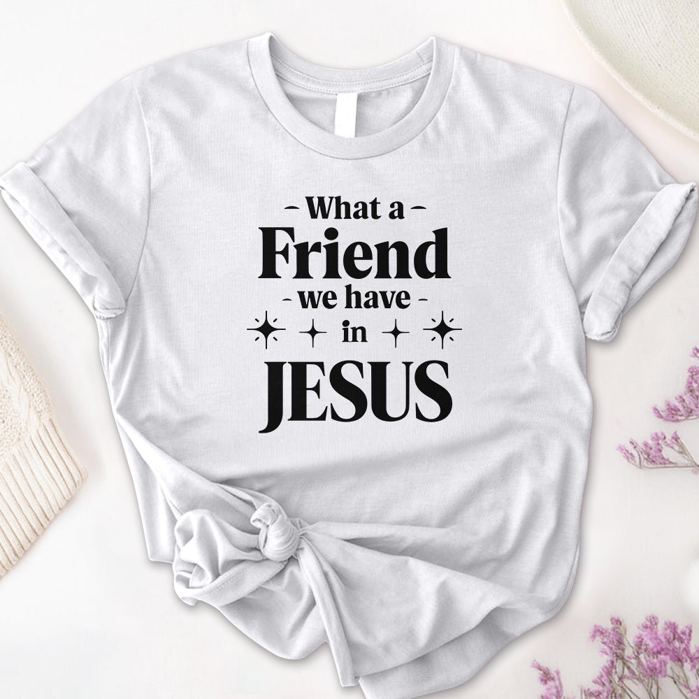 What a Friend We Have In Jesus Tee